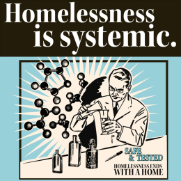 Homelessness is systemic.